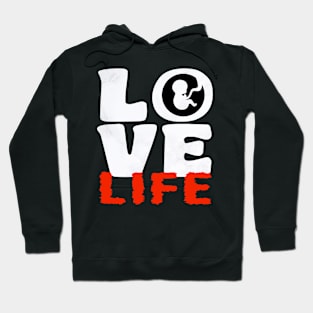 Love Life Pro Life T-shirt Hoodie